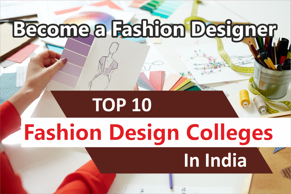 Top 10 Fashion Design Colleges in India