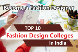 Top 10 Fashion Design Colleges In India