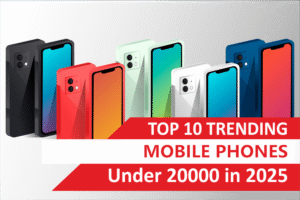 Top 10 Mobile Phones Under 20000