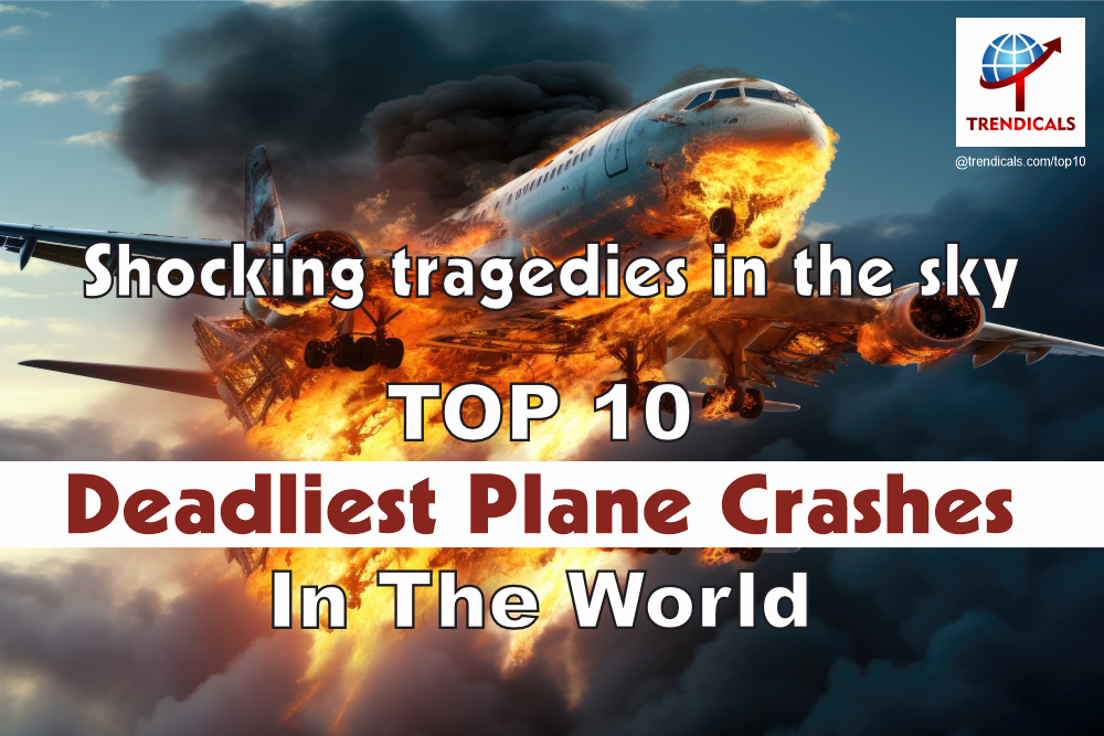 top 10 deadliest plane crashes
