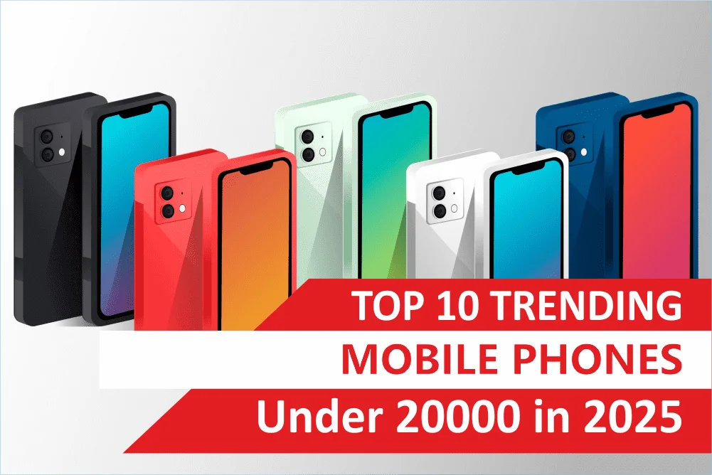 Top 10 Mobile Phones Under 20000